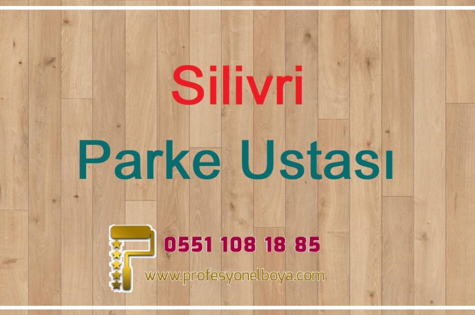 Silivri parke döşeme ustası 05511081885